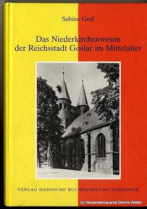 Bild des Verkufers fr Das Niederkirchenwesen der Reichsstadt Goslar im Mittelalter zum Verkauf von Dennis Wolter