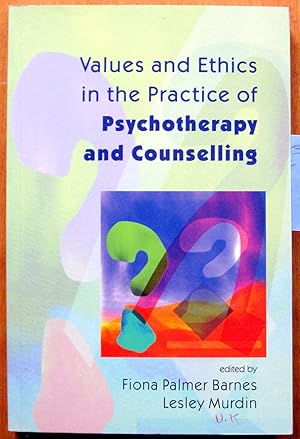 Values and Ethics in the Practice of Psychotherapy and Counselling