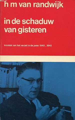 Image du vendeur pour IN DE SCHADUW VAN GISTEREN, Kroniek van het Verzet 1940-1945 mis en vente par Le-Livre