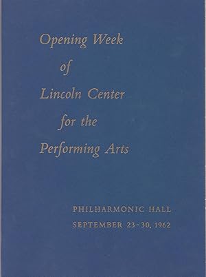 Seller image for OPENING WEEK OF LINCOLN CENTER FOR THE PERFORMING ARTS. Philharmonic Hall. September 23-30, 1962. (Program). for sale by Blue Mountain Books & Manuscripts, Ltd.