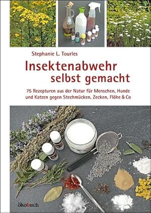 Seller image for Insektenabwehr selbst gemacht : 75 Rezepturen aus der Natur fr Menschen, Hunde und Katzen gegen Stechmcken, Zecken, Flhe und Co. for sale by AHA-BUCH GmbH