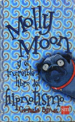 Seller image for MOLLY MOON Y EL INCRBLE LIBRO DEL HIPNOTISMO. 8 ed. Trad. Isabel Gonzlez Gallarza. for sale by angeles sancha libros