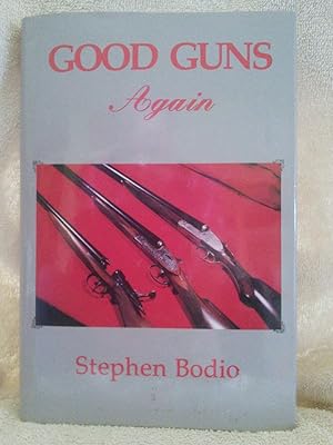 Seller image for Good Guns Again: A Celebration of Fine Sporting Arms for sale by Prairie Creek Books LLC.