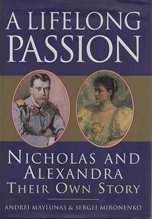 Seller image for A Lifelong Passion Nicholas and Alexandra - Their Own Story for sale by lamdha books