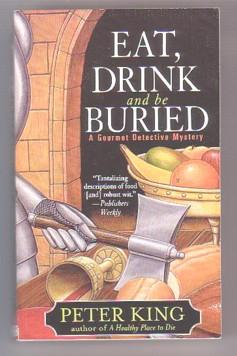 Eat, Drink, and be Buried (Gourmet Detective Mystery, Book 6)