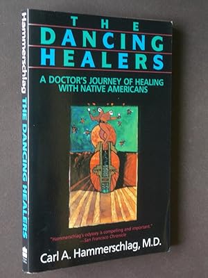 Bild des Verkufers fr The Dancing Healers: A Doctor's Journey of Healing with Native Americans zum Verkauf von Bookworks [MWABA, IOBA]