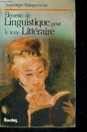 Imagen del vendedor de ELEMENTS DE LINGUISTIQUE POUR LE TEXTE LITTERAIRE a la venta por Le-Livre