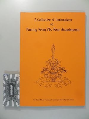 Image du vendeur pour A Collection of Instructions on Parting From The Four Attachments. The Basic Mind Training Teaching of The Sakya Tradition. mis en vente par Druckwaren Antiquariat