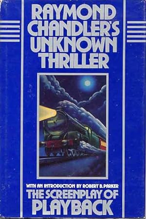 Raymond Chandler's Unknown Thriller, The Screenplay Of Playback