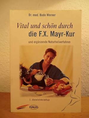 Bild des Verkufers fr Vital und schn durch die F.-X. Mayr-Kur und ergnzende Naturheilverfahren zum Verkauf von Antiquariat Weber