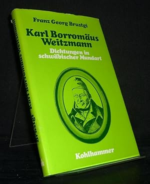 Dichtungen in schwäbischer Mundart. Mit einem Lebensbild und Worterklärungen. [Von Karl Borromäus...