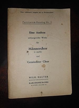 Eine Auslese wirkungsvoller Werke für Männerchor (a capella) und Gemischter Chor, Partituren-Kata...