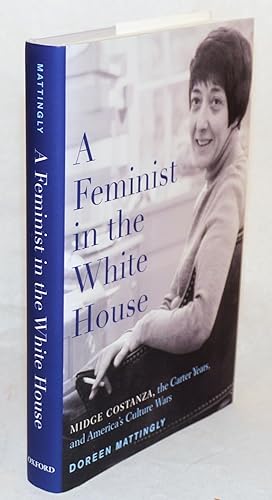 A feminist in the White House, Midge Costanza, the Carter years, and America's culture wars