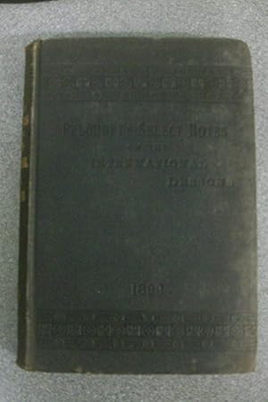 Seller image for SELECTED NOTES. A COMMENTARY ON THE INTERNATIONAL LESSONS FOR 1899 TWENTY-FIFTH ANNUAL VOLUME for sale by Happyfish Books