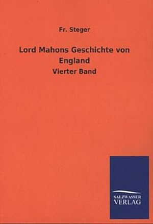 Seller image for Lord Mahons Geschichte von England: Vierter Band for sale by Versandbuchhandlung Kisch & Co.
