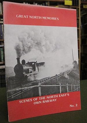 Great North Memories - Volume 2: Scenes of the North East's Own Railway.