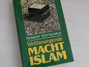 Weltbewegende Macht Islam.