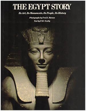 Seller image for The Egypt story. Its arts, its monuments, its people, its history. Photographs by Fred J. Maroon. Text by P. H. Newby. for sale by Antiquariat Lenzen