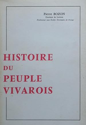 Imagen del vendedor de Histoire du Peuple Vivarois a la venta por Bouquinerie L'Ivre Livre