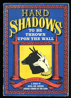 Seller image for Hand Shadows to be Thrown Upon the Wall: A Series of Novel and Amusing Figures Formed by the Hand for sale by Little Stour Books PBFA Member