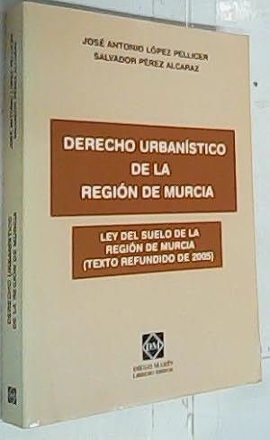 Bild des Verkufers fr Derecho urbanstico de la regin de Murcia. Ley del suelo de la regin de Murcia (Texto refundido de 2005) zum Verkauf von Librera La Candela