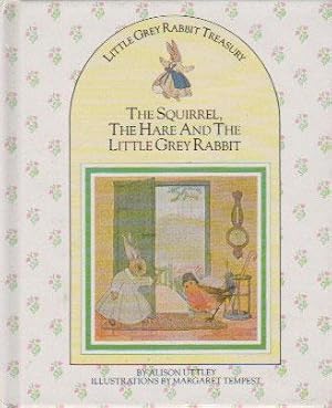 Seller image for THE SQUIRREL, THE HARE AND THE LITTLE GREY RABBIT for sale by Black Stump Books And Collectables