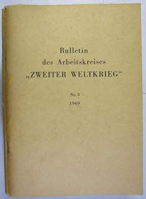 Bulletin des Arbeitskreises Zweiter Weltkrieg. [internes Arbeitsmaterial] 16 Hefte. 1969 H 3 / 19...