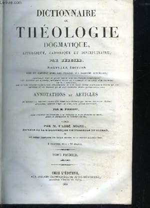 Bild des Verkufers fr DICTIONNAIRE DE THEOLOGIE DOGMATIQUE, LITURGIQUE, CANONIQUE ET DISCIPLINAIRE - 3 VOLUMES - TOME 1 + 3 + 4 zum Verkauf von Le-Livre