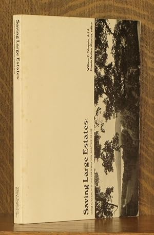 Imagen del vendedor de SAVING LARGE ESTATES: CONSERVATION, HISTORIC PRESERVATION, ADAPTIVE RE-USE a la venta por Andre Strong Bookseller