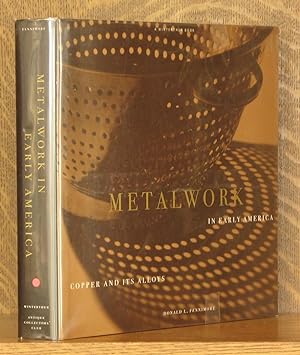Metalwork in Early America Copper and Its Alloys from the Winterthur Collection