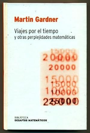 Immagine del venditore per VIAJES POR EL TIEMPO y otras perplejidades matemticas venduto da Ducable Libros