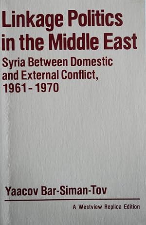 Immagine del venditore per Linkage Politics in the Middle East: Syria Between Domestic and External Conflict, 1961-1970 (A Westview replica edition) venduto da School Haus Books