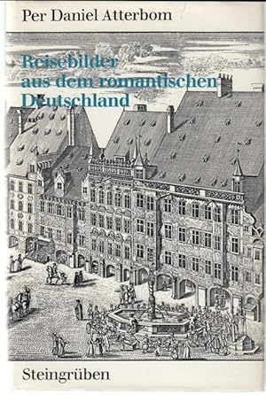 Bild des Verkufers fr Reisebilder aus dem romantischen Deutschland zum Verkauf von Graphem. Kunst- und Buchantiquariat