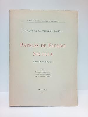 Catálogo XIX del Archivo de Simancas: PAPELES DE ESTADO. SICILIA, VIRREINATO ESPAÑOL