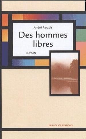 Image du vendeur pour Des hommes libres mis en vente par Chapitre.com : livres et presse ancienne