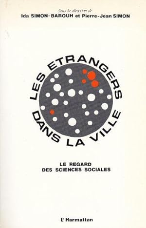 Imagen del vendedor de Les Etrangers dans la ville Le Regard Des Sciences Sociales : a la venta por Leaf and Stone Books
