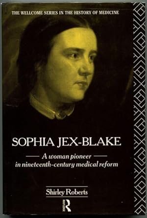 Seller image for Sophia Jex-Blake : a woman pioneer in nineteenth century medical reform. for sale by Lost and Found Books