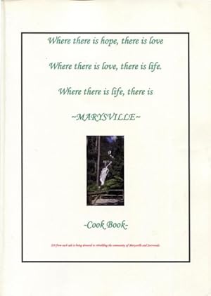 Marysville Cookbook : Where There is Hope, There is Love, Where There is Love, There is Life, Whe...