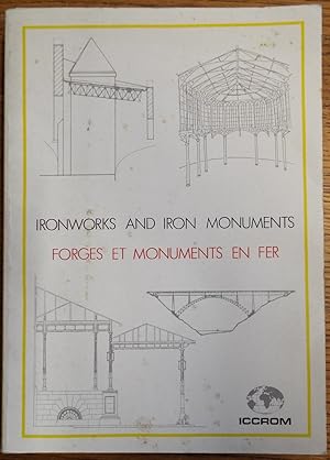 Ironworks and Iron Monuments: study, conservation and adaptive use / etude, conservation et reuti...