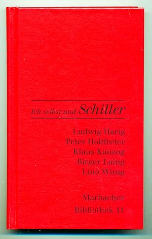 Seller image for Ich selbst und Schiller. Beitrge von Ludwig Harig, Peter Holtfreder, Klaus Kanzog, Birger Laing, Lino Wirag. for sale by Versandantiquariat  Rainer Wlfel
