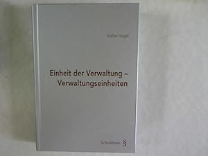 Bild des Verkufers fr Einheit der Verwaltung - Verwaltungseinheiten. Grundprobleme der Verwaltungsorganisation - rechtliche Rahmenbedingungen, Konzepte, Strukturen und Formen fr die Organisation von Aufgabentrgern der ffentlichen Verwaltung. zum Verkauf von Antiquariat Bookfarm