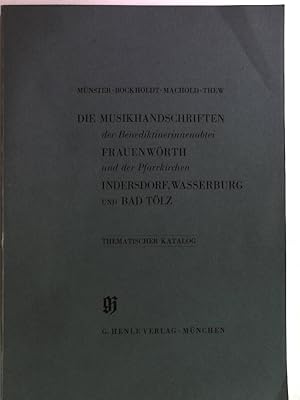 Immagine del venditore per Thematischer Katalog der Musikhandschriften der Benediktinerinnenabtei Frauenwrth und der Pfarrkirchen Indersdorf, Wasserburg am Inn und Bad Tlz. Kataloge Bayerischer Musiksammlungen. venduto da Antiquariat Bookfarm