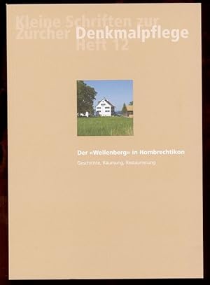Seller image for Der "Wellenberg" in Hombrechtikon. Geschichte, Rumung, Restaurierung. Kleine Schriften zur Zrcher Denkmalpflege, Heft 12. for sale by Antiquariat Bookfarm