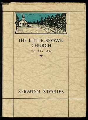 The Little Brown Church of the Air: Sermon Stories