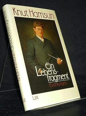 Ein Lebensfragment. Erzählungen. [Von Knut Hamsun]. Herausgegeben und kommentiert von Lars Frode ...