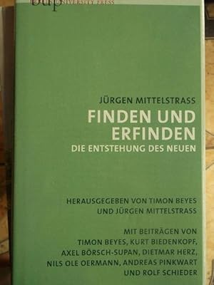 Finden und Erfinden. Die Entstehung des Neuen. Mit Beiträgen von Timon Beyes, Kurt Biedenkopf u. ...