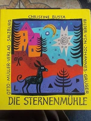 Die Sternenmühle. Gedichte für Kinder und ihre Freunde mit Bildern von Johannes Grüger.