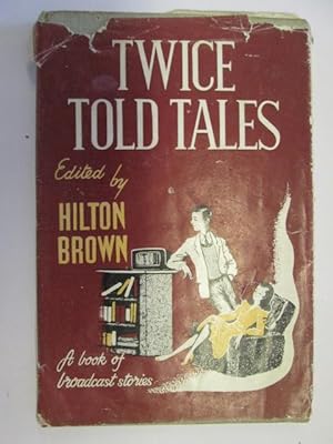 Immagine del venditore per TWICE TOLD TALES; Short Stories Broadcast By The B.B.C. venduto da Goldstone Rare Books