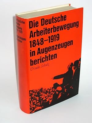 Die Deutsche Arbeiterbewegung 1848-1919 in Augenzeugenberichten