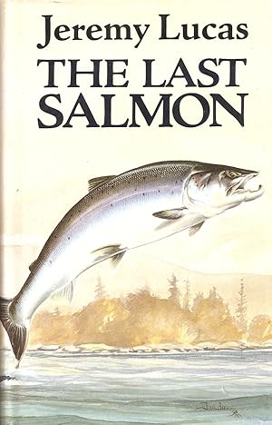 Bild des Verkufers fr THE LAST SALMON. By Jeremy Lucas. zum Verkauf von Coch-y-Bonddu Books Ltd